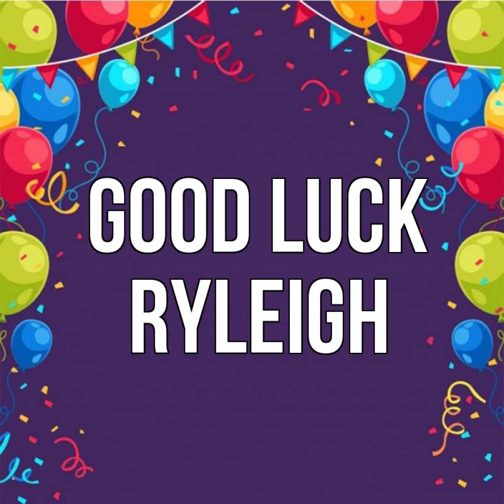 Greetings card с именем, Ryleigh Good luck шары Greetings with text for free download 