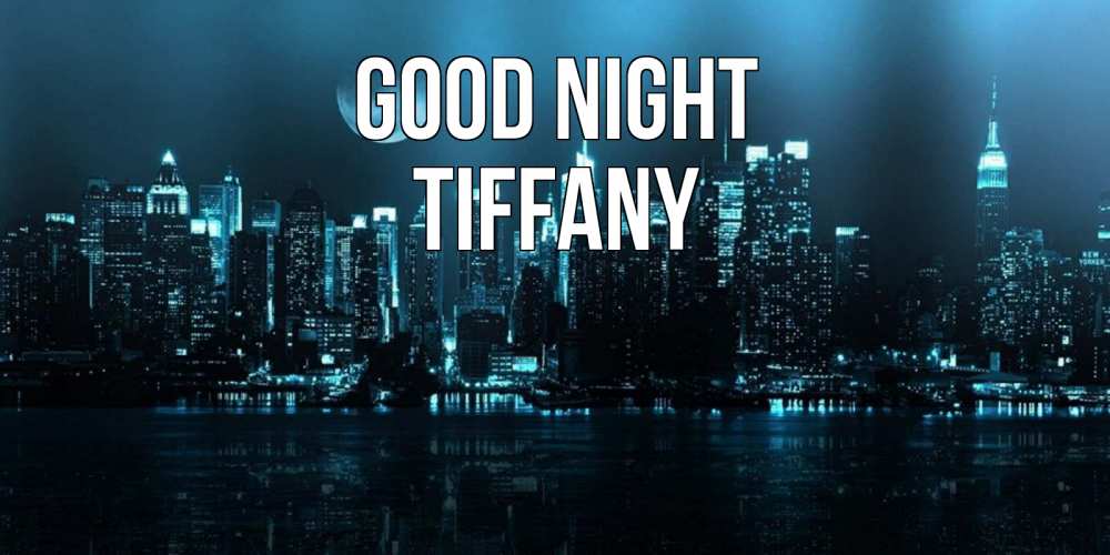 Greetings card с именем, Tiffany Good night городской пейзаж Greetings with text for free download 
