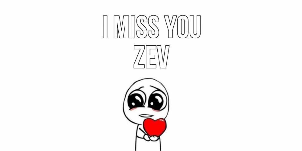 Greetings card с именем, Zev I miss you я очень соскучился по тебе с тролль фейсом Greetings with text for free download 