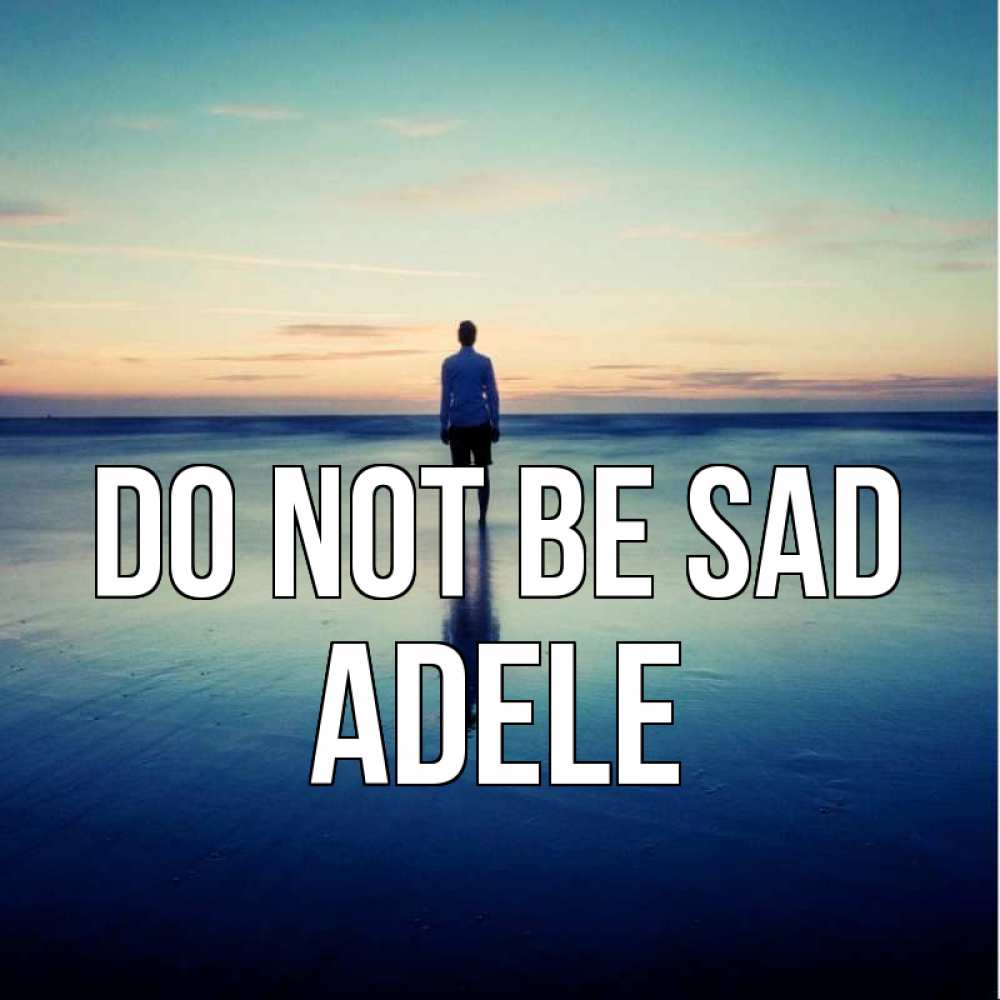 Greetings card с именем, Adele Do not be sad небо и гладь льда Greetings with text for free download 