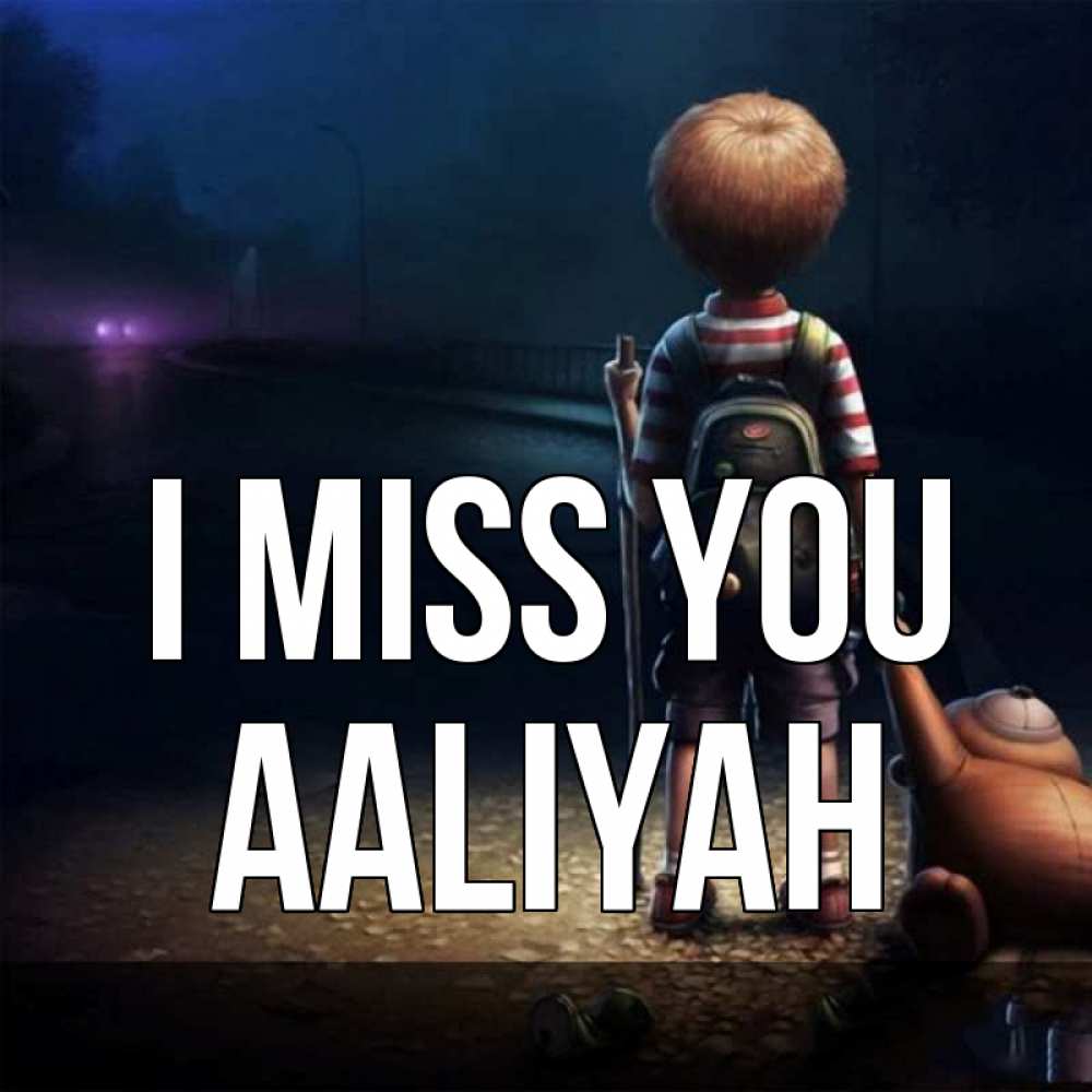Greetings card с именем, Aaliyah I miss you скучно Greetings with text for free download 
