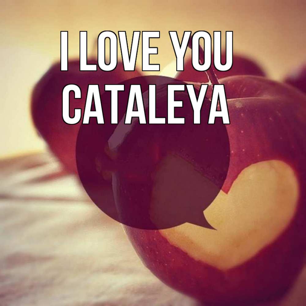 Greetings card с именем, Cataleya I love you вырезалки из яблок Greetings with text for free download 