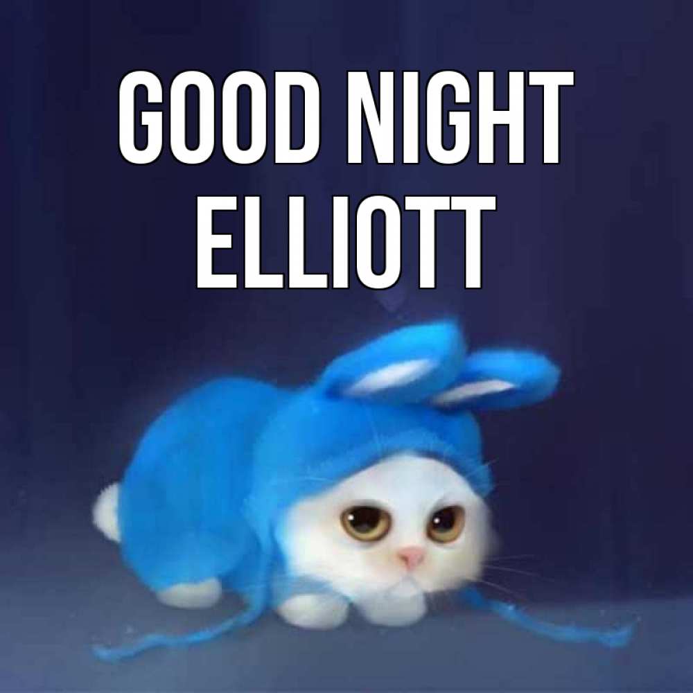 Greetings card с именем, Elliott Good night кот в голубом костюме кролика с ушками Greetings with text for free download 