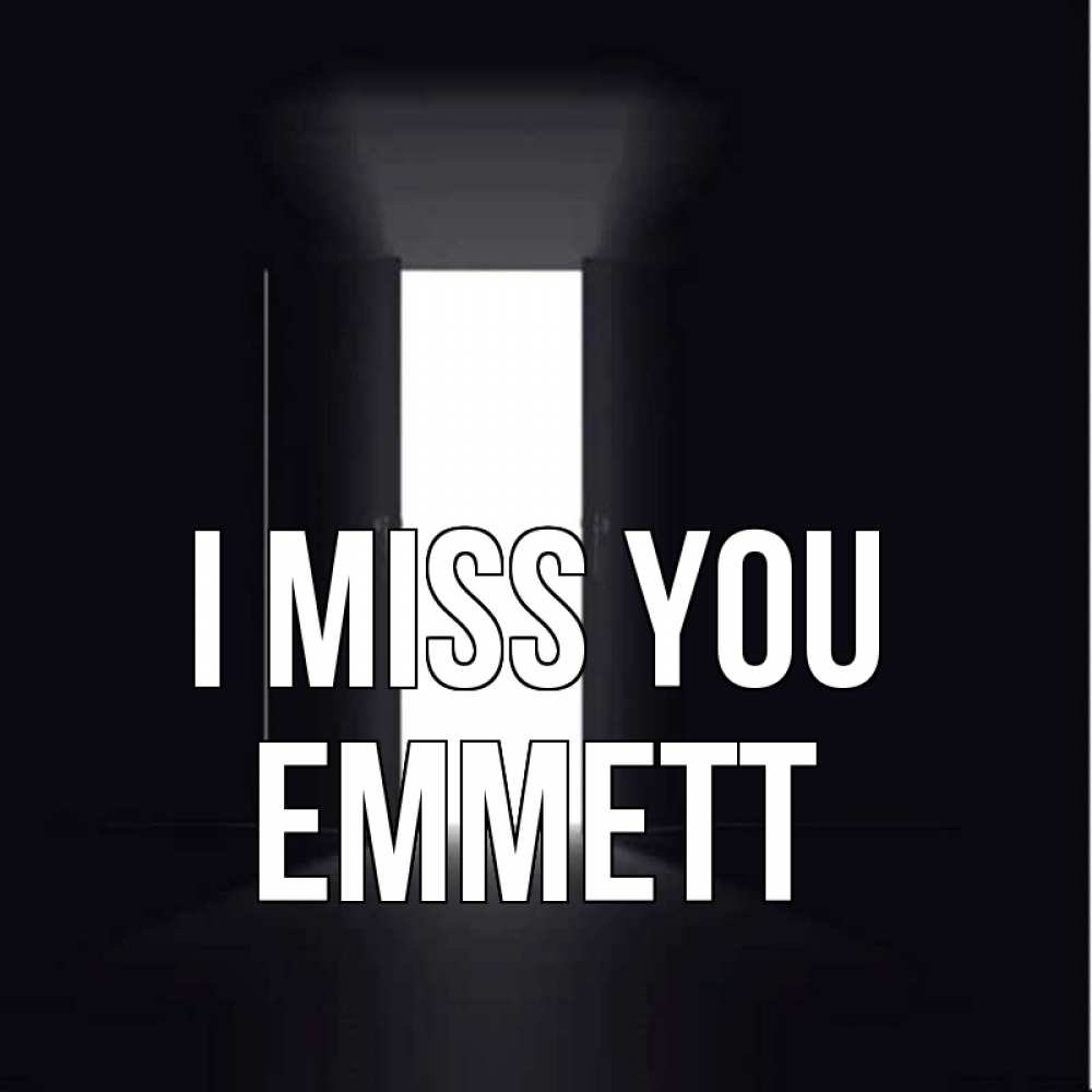 Greetings card с именем, Emmett I miss you дверь и свет Greetings with text for free download 
