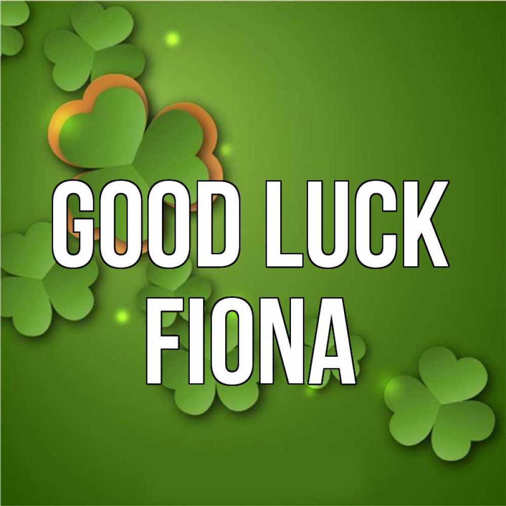 Greetings card с именем, Fiona Good luck много трехлистных листочков клевера Greetings with text for free download 