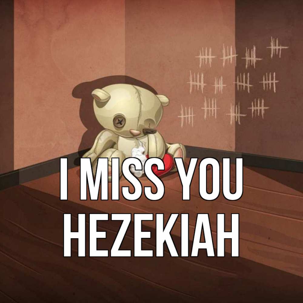 Greetings card с именем, Hezekiah I miss you скорее ко мне Greetings with text for free download 