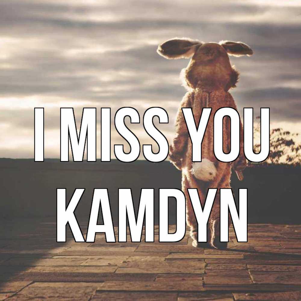 Greetings card с именем, Kamdyn I miss you даже в костюме зайца Greetings with text for free download 
