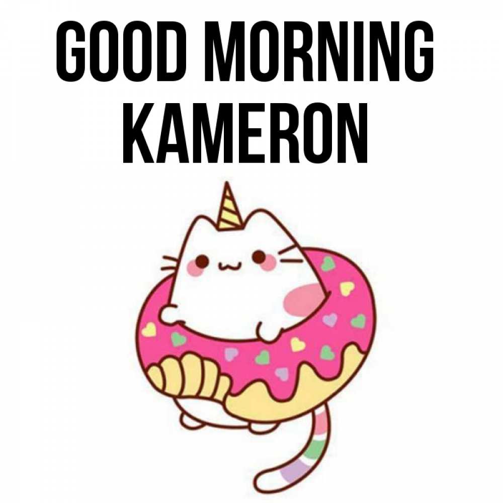 Greetings card с именем, Kameron Good morning кот в бублике Greetings with text for free download 