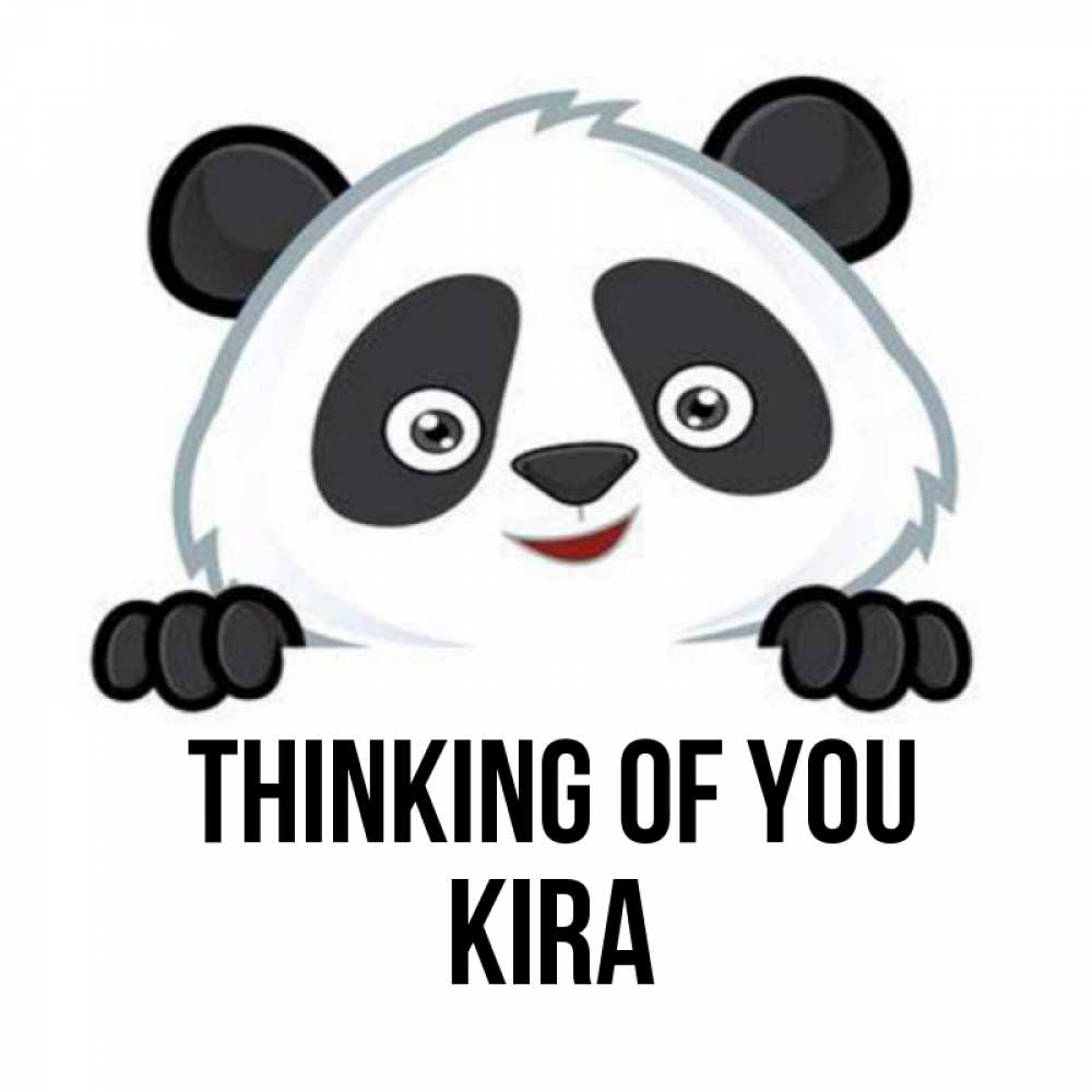 Greetings card с именем, Kira Thinking of you открытка для любимого Greetings with text for free download 