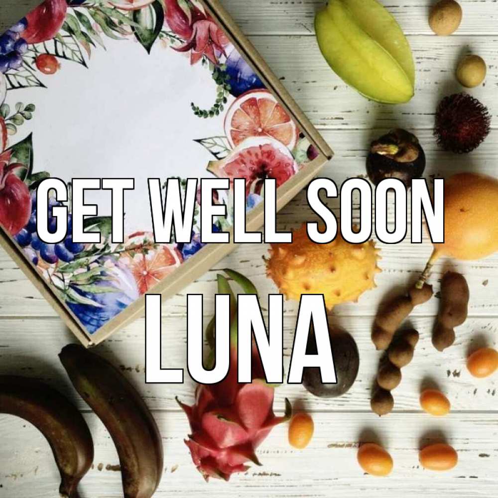 Greetings card с именем, Luna Get well soon но вот кто то считает что это полезно Greetings with text for free download 