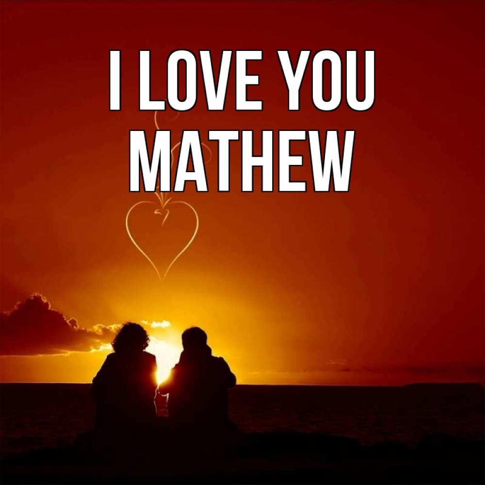 Greetings card с именем, Mathew I love you небо Greetings with text for free download 