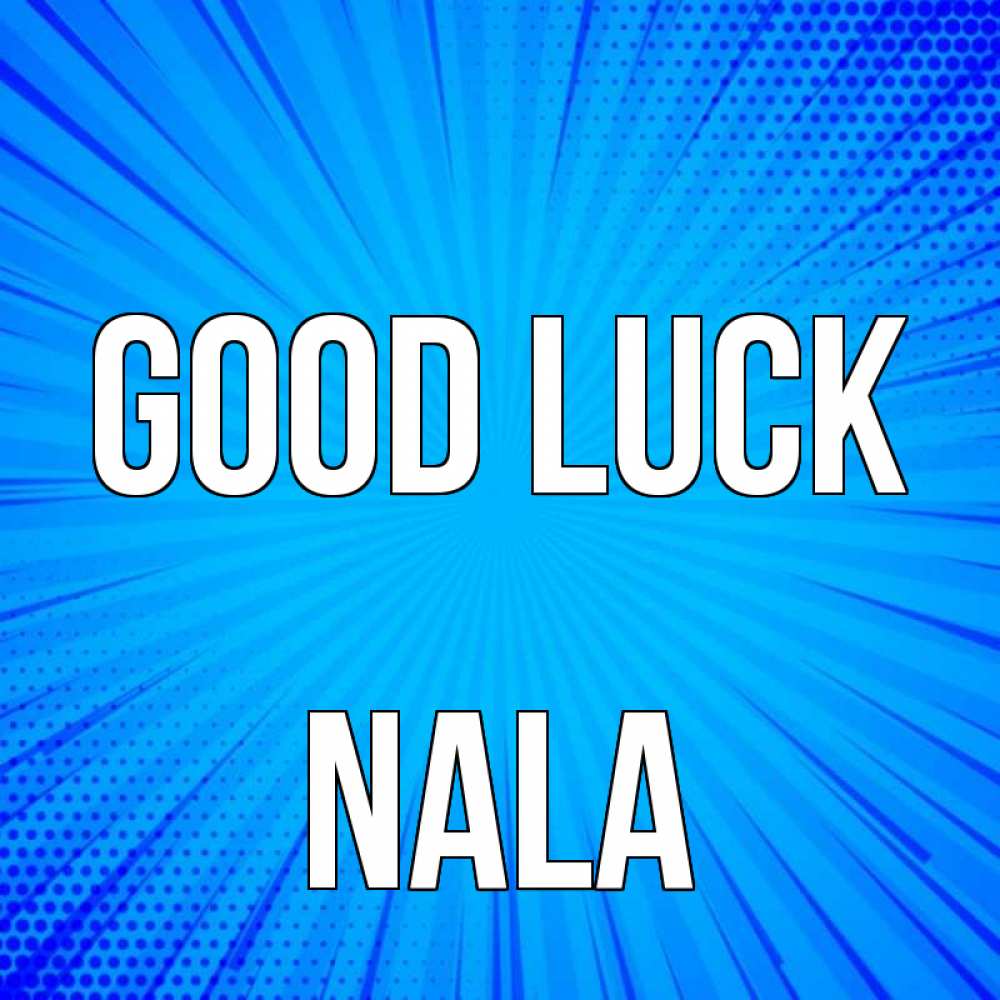 Greetings card с именем, Nala Good luck на удачу Greetings with text for free download 