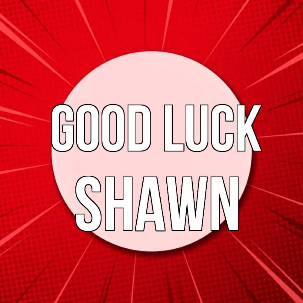 Greetings card с именем, Shawn Good luck розовая кнопка Greetings with text for free download 