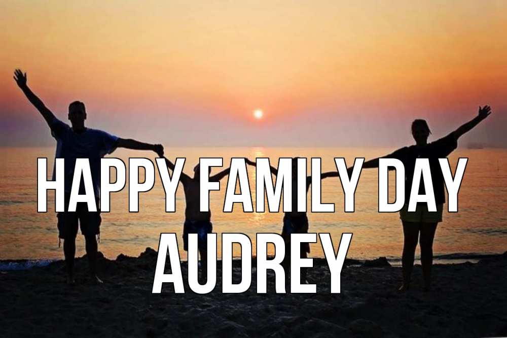 Greetings card с именем, Audrey happy family day мама, папа, дети, дочка,сын, море, пляж, закат Greetings with text for free download 