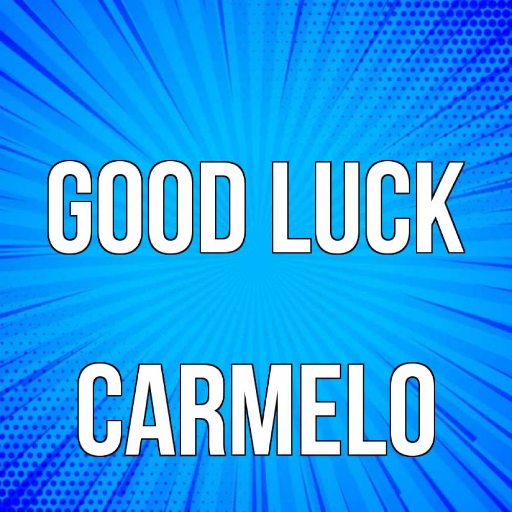 Greetings card с именем, Carmelo Good luck на удачу Greetings with text for free download 
