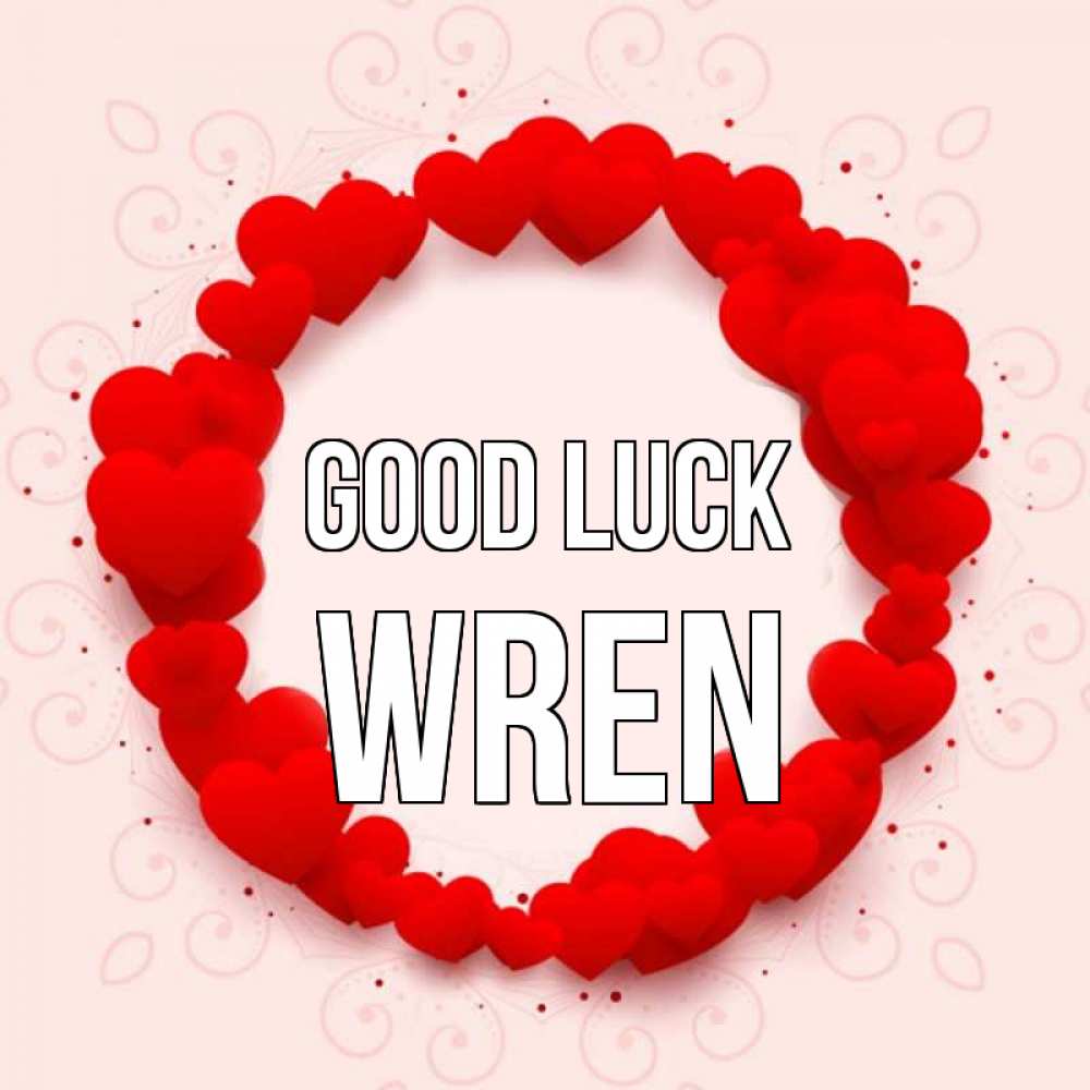 Greetings card с именем, Wren Good luck на удачу любимому или любимой Greetings with text for free download 
