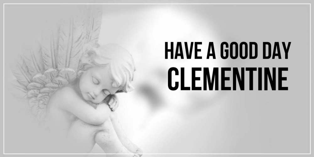 Greetings card с именем, Clementine Have a good day ангел Greetings with text for free download 