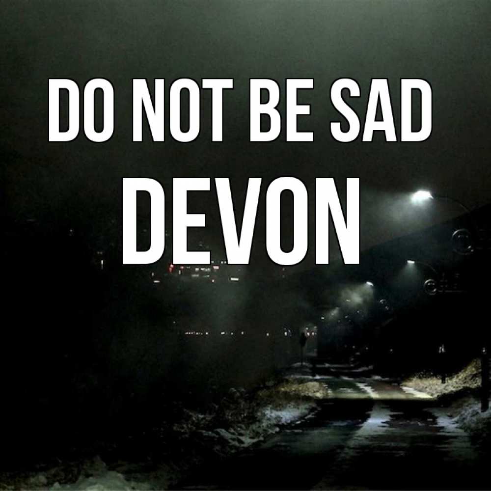 Greetings card с именем, Devon Do not be sad фонари Greetings with text for free download 