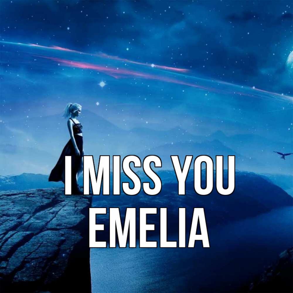 Greetings card с именем, Emelia I miss you одна Greetings with text for free download 