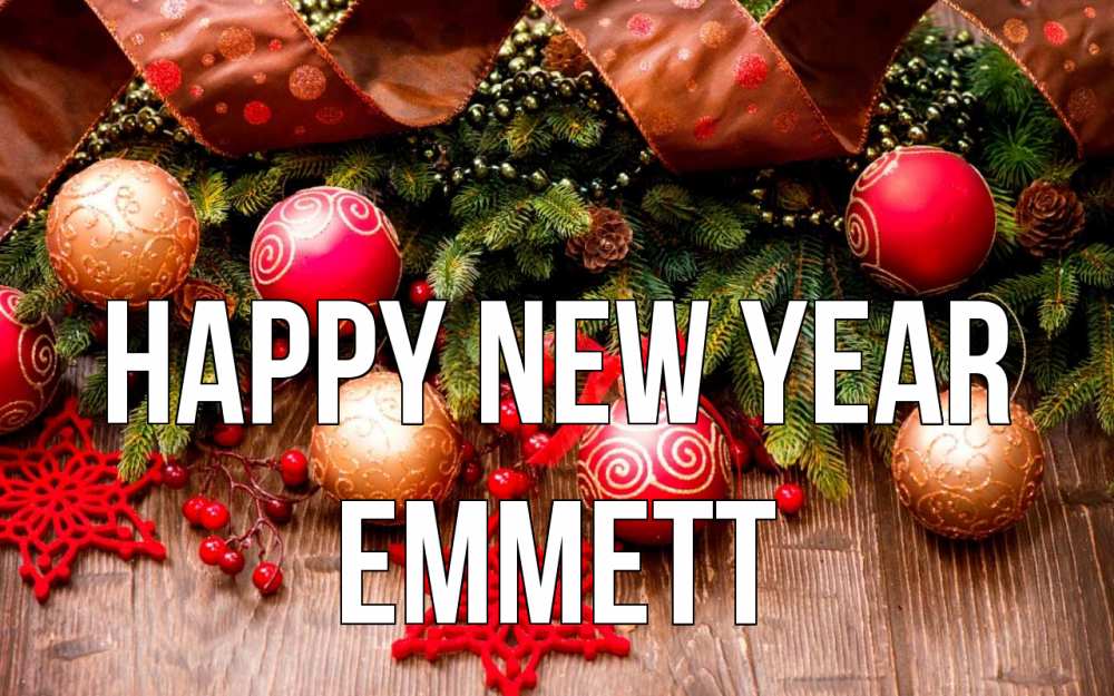 Greetings card с именем, Emmett Happy New Year новый год Greetings with text for free download 