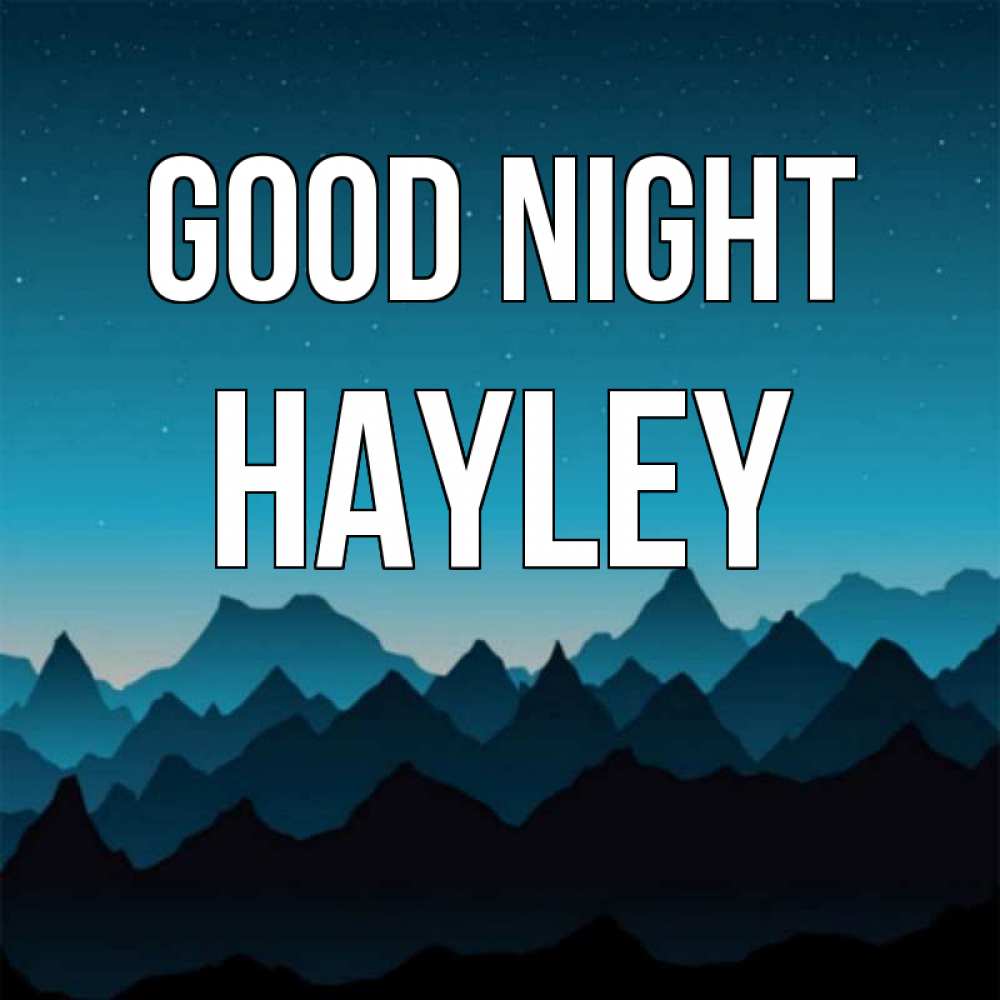 Greetings card с именем, Hayley Good night сладких снов звездное небо Greetings with text for free download 
