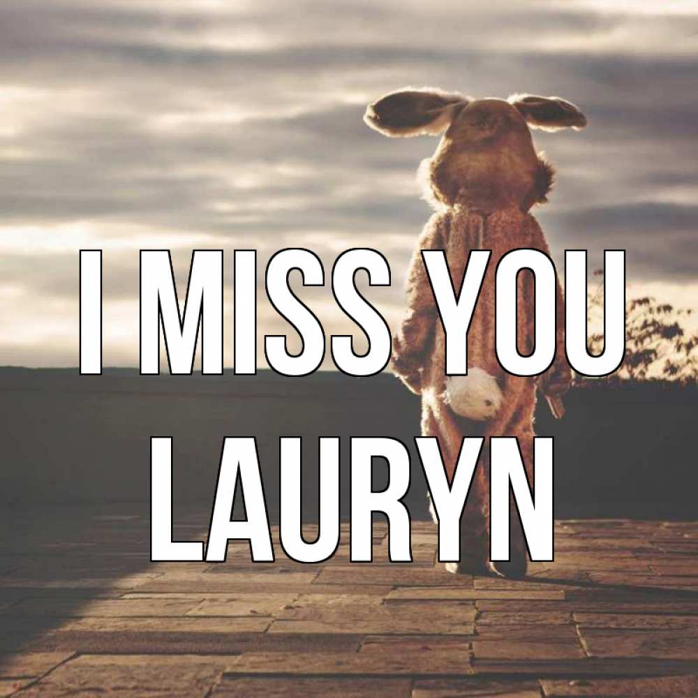 Greetings card с именем, Lauryn I miss you даже в костюме зайца Greetings with text for free download 