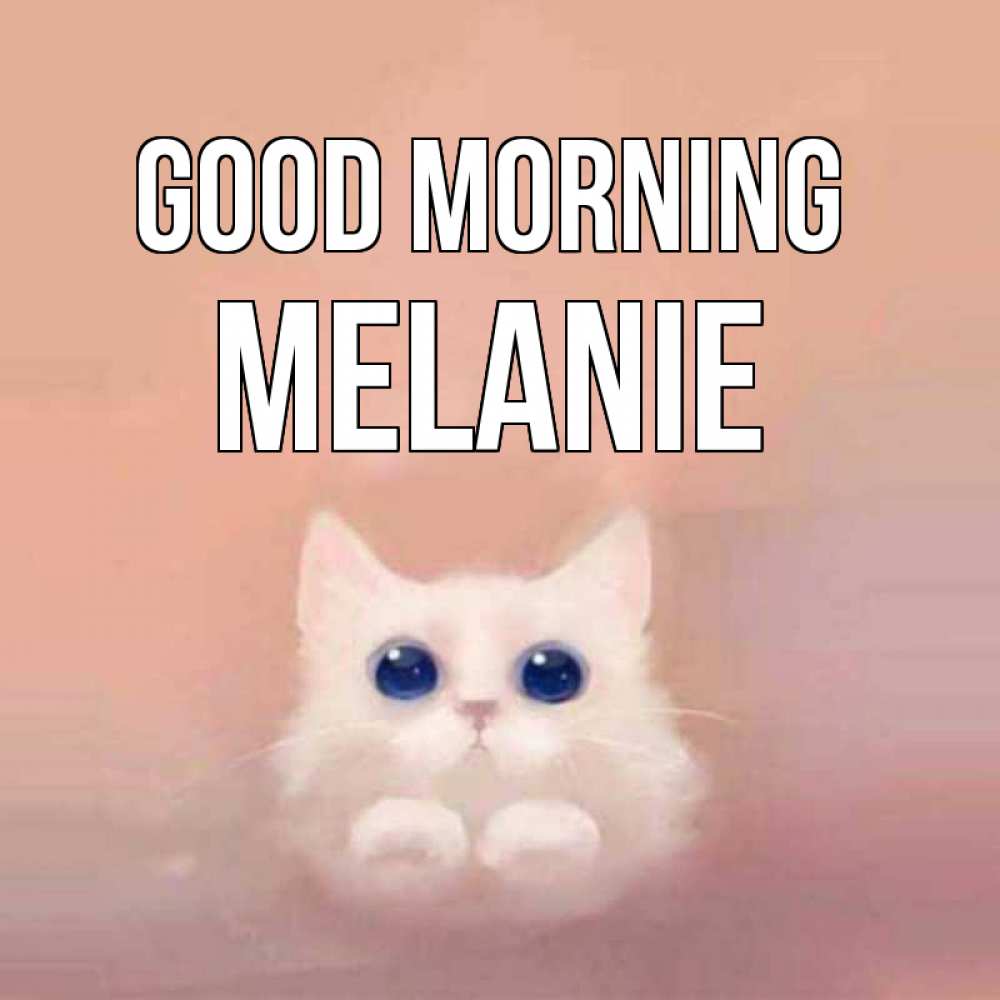 Greetings card с именем, Melanie Good morning на розовом фоне Greetings with text for free download 