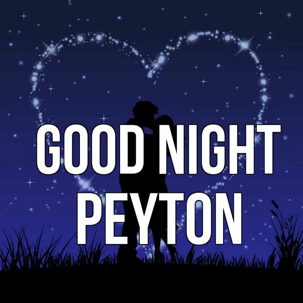 Greetings card с именем, Peyton Good night сладких снов Greetings with text for free download 