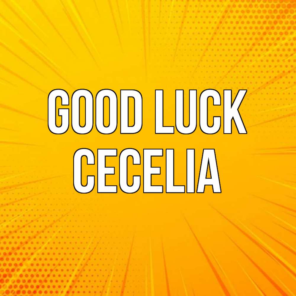 Greetings card с именем, Cecelia Good luck фон Greetings with text for free download 