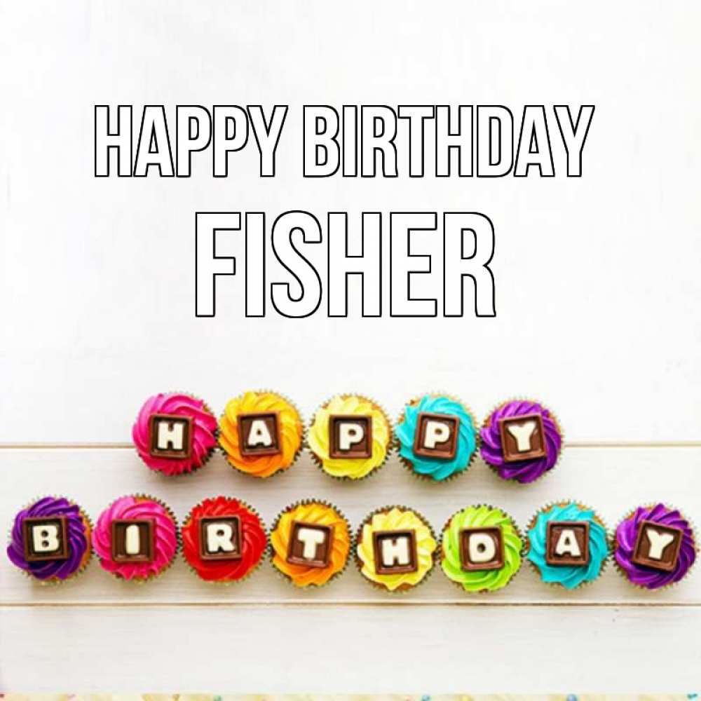Greetings card с именем, Fisher Happy Birthday из кексов и шоколада Greetings with text for free download 