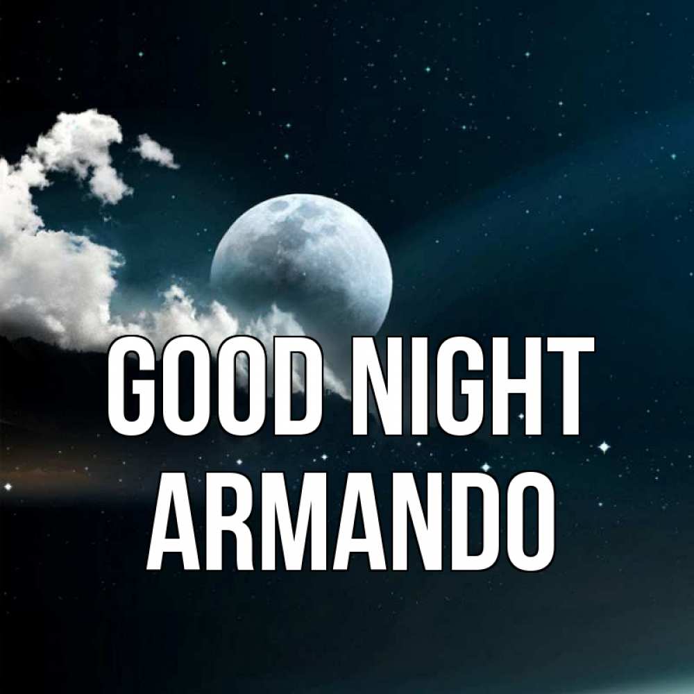 Greetings card с именем, Armando Good night облака в лунном свете Greetings with text for free download 
