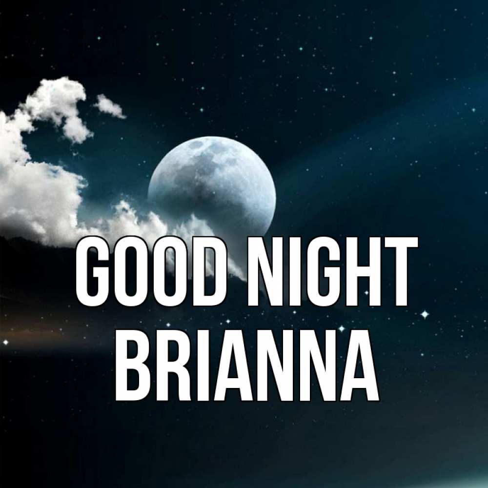 Greetings card с именем, Brianna Good night облака в лунном свете Greetings with text for free download 