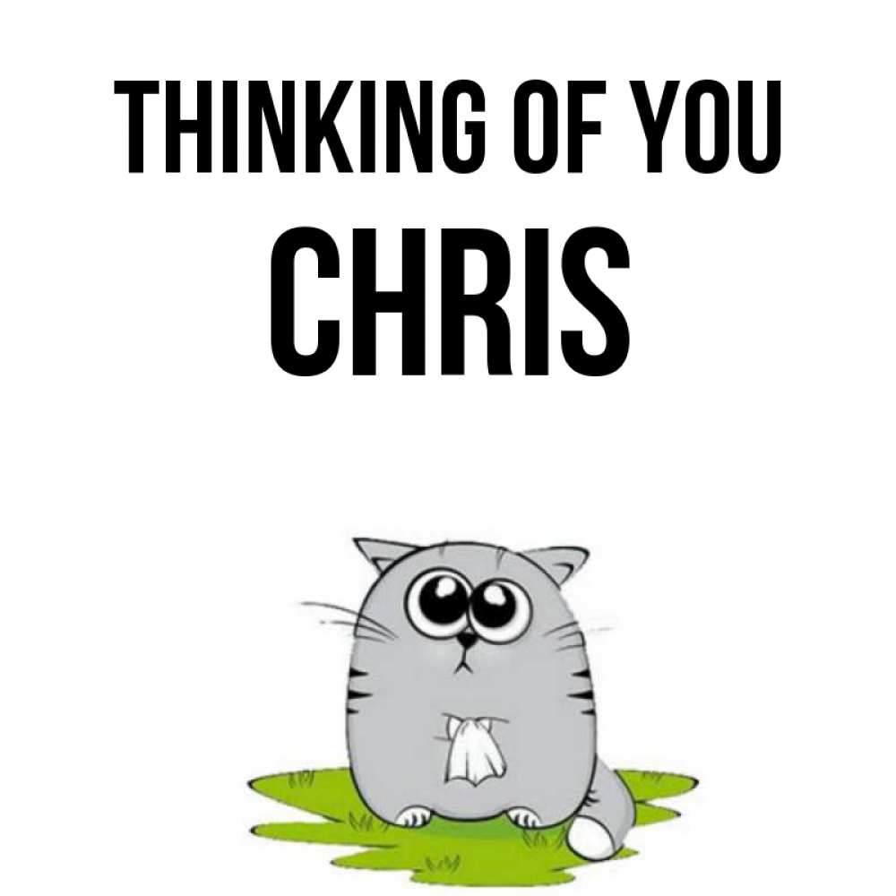 Greetings card с именем, Chris Thinking of you тоска с платочком Greetings with text for free download 
