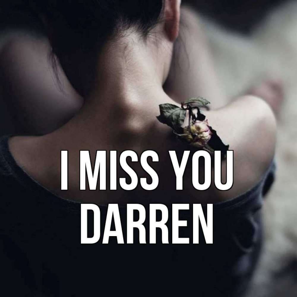 Greetings card с именем, Darren I miss you засох цветок Greetings with text for free download 
