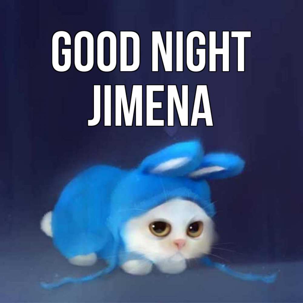 Greetings card с именем, Jimena Good night кот в голубом костюме кролика с ушками Greetings with text for free download 