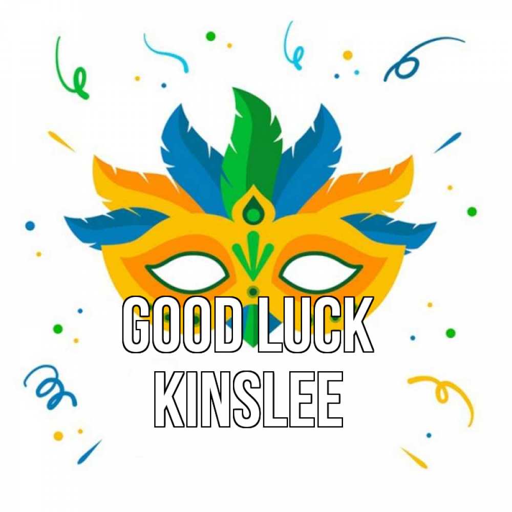 Greetings card с именем, Kinslee Good luck конфети Greetings with text for free download 