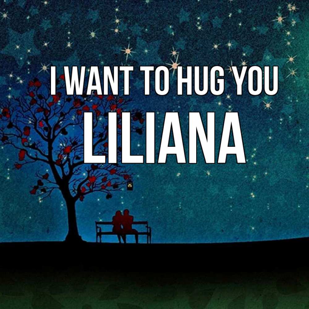 Greetings card с именем, Liliana I want to hug you много звезд Greetings with text for free download 