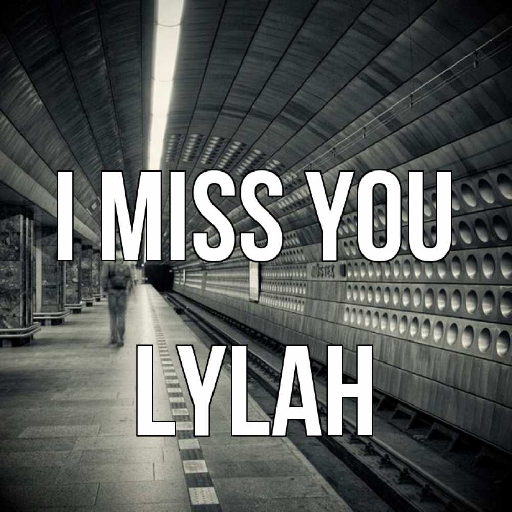 Greetings card с именем, Lylah I miss you приезжай 1 Greetings with text for free download 