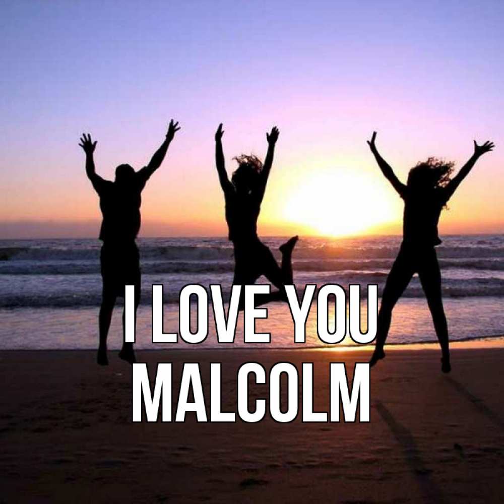 Greetings card с именем, Malcolm I love you позитив Greetings with text for free download 