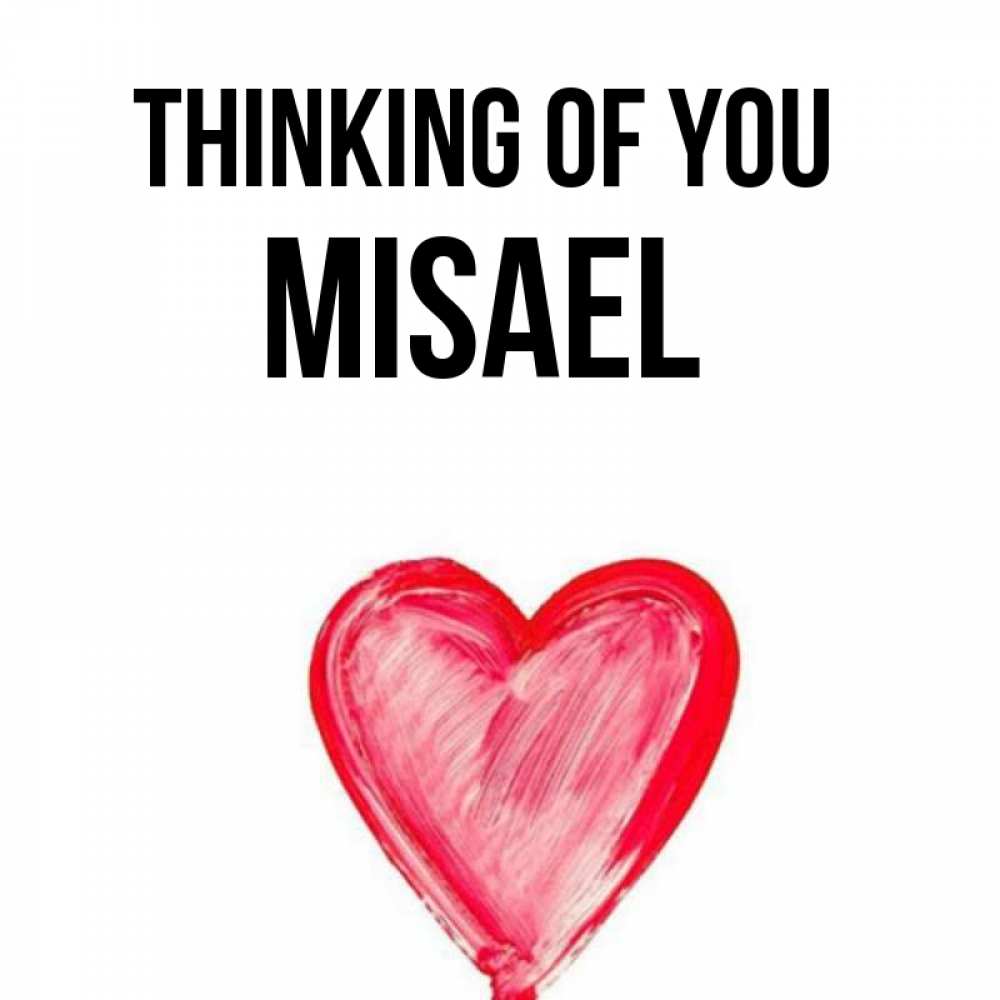Greetings card с именем, Misael Thinking of you для влюбленных Greetings with text for free download 
