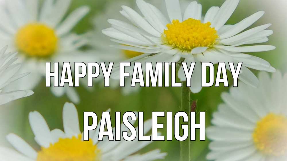 Greetings card с именем, Paisleigh happy family day с днем семьи  1 Greetings with text for free download 