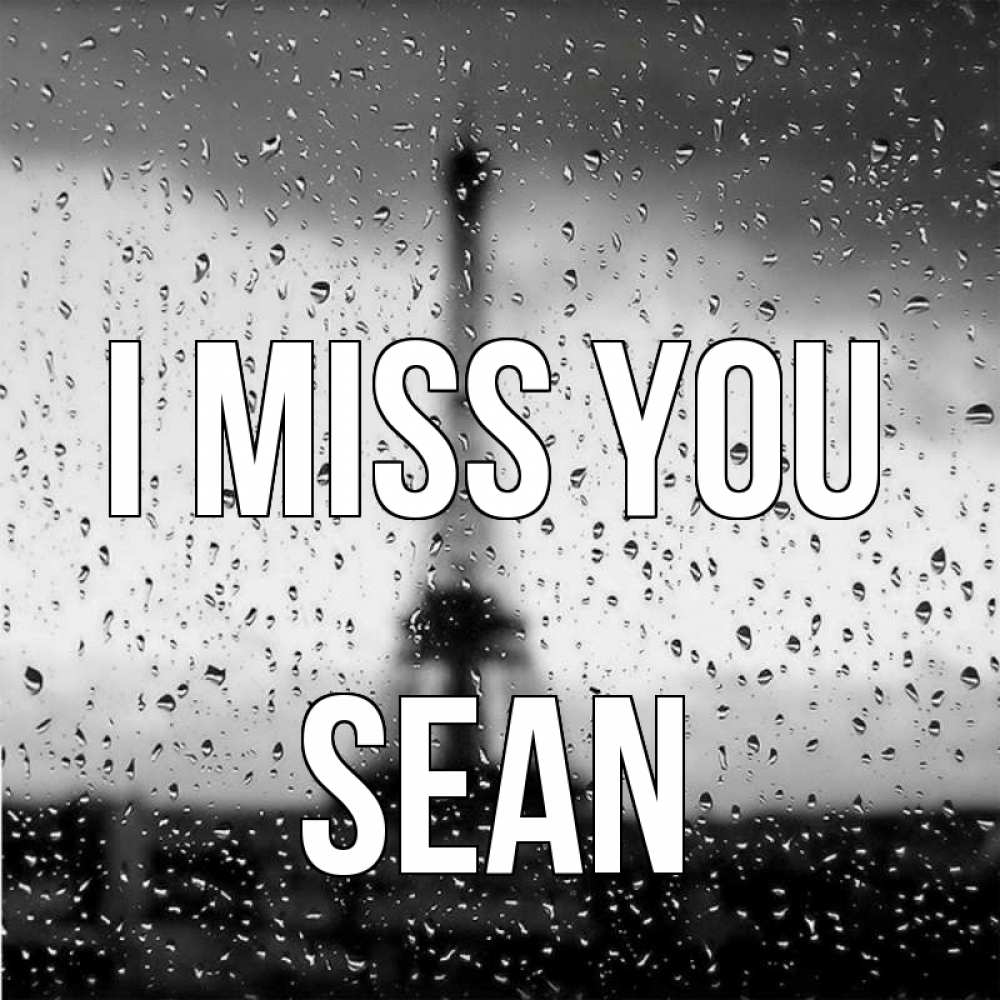 Greetings card с именем, Sean I miss you башня Greetings with text for free download 