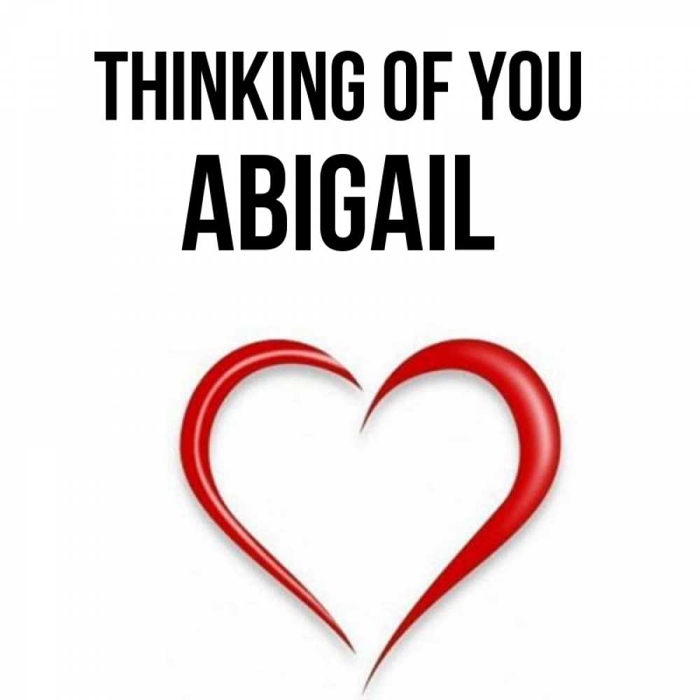 Greetings card с именем, Abigail Thinking of you для возлюбленной Greetings with text for free download 