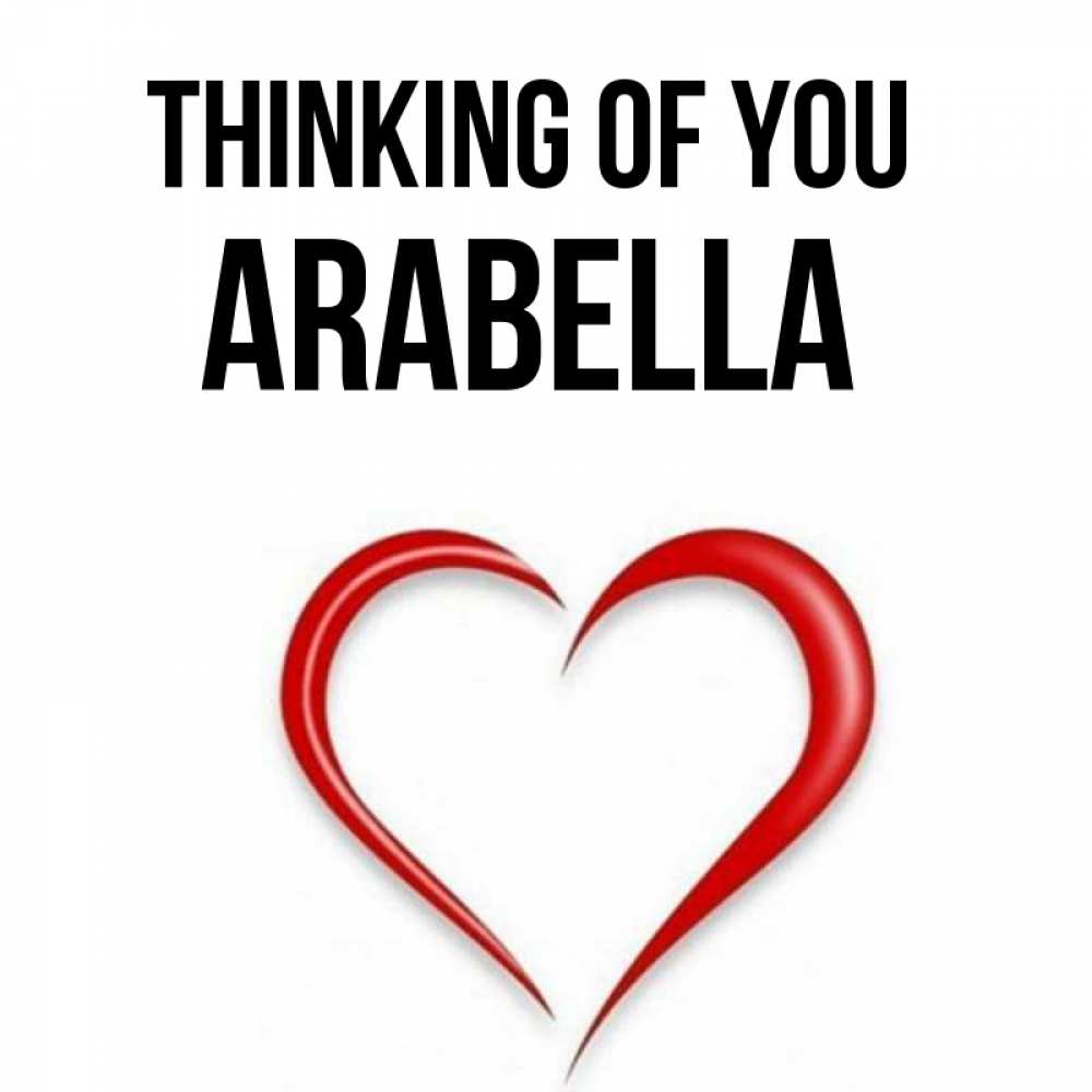 Greetings card с именем, Arabella Thinking of you для возлюбленной Greetings with text for free download 