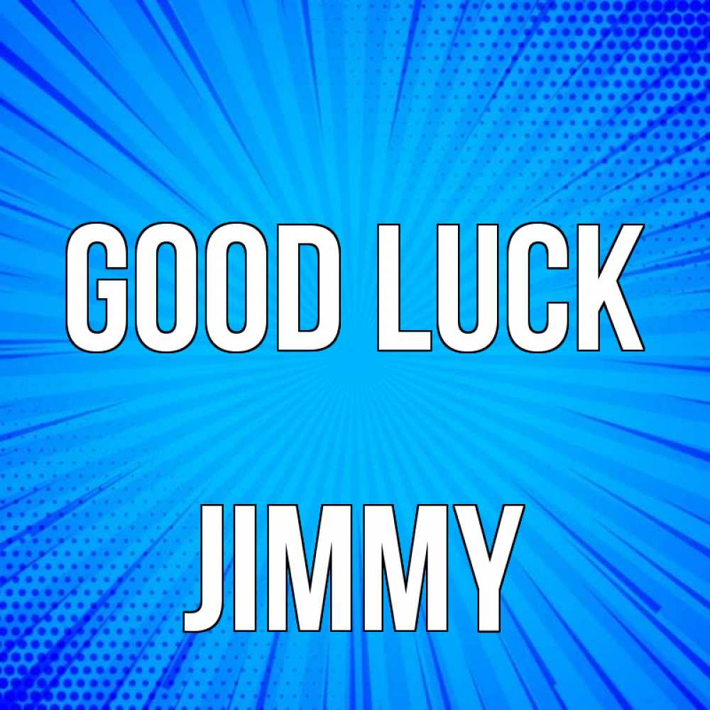 Greetings card с именем, Jimmy Good luck на удачу Greetings with text for free download 