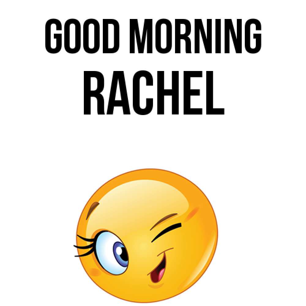 Greetings card с именем, Rachel Good morning хорошее настроение Greetings with text for free download 