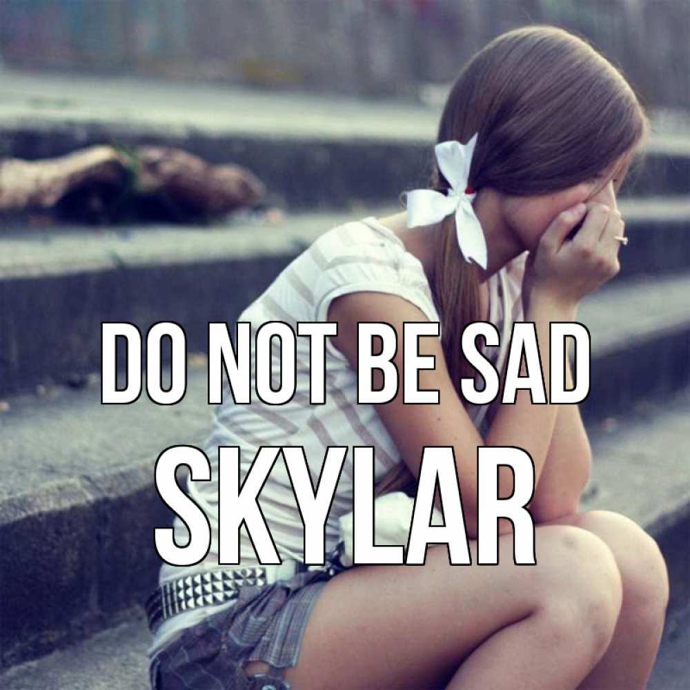 Greetings card с именем, Skylar Do not be sad длинные волосы и белый бант Greetings with text for free download 