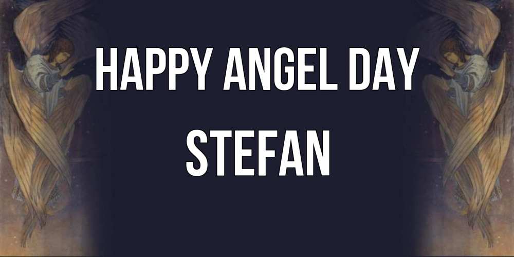 Greetings card с именем, Stefan happy angel day день ангела Greetings with text for free download 