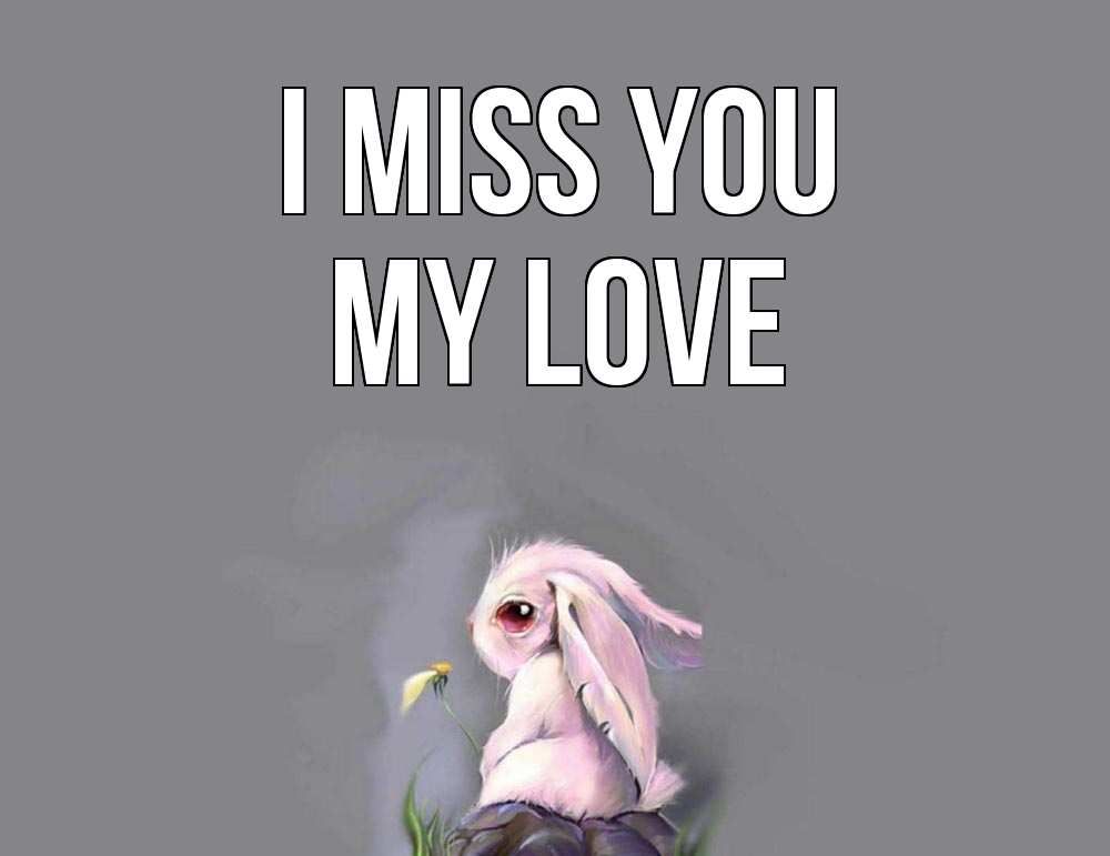Greetings card с именем, my-love I miss you заяц Greetings with text for free download 