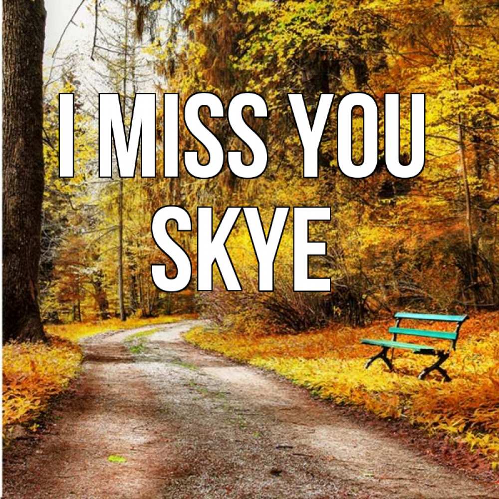 Greetings card с именем, Skye I miss you зеленая лавочка и осенний лес Greetings with text for free download 